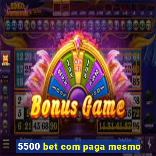 5500 bet com paga mesmo